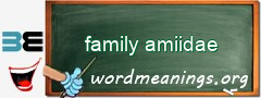 WordMeaning blackboard for family amiidae